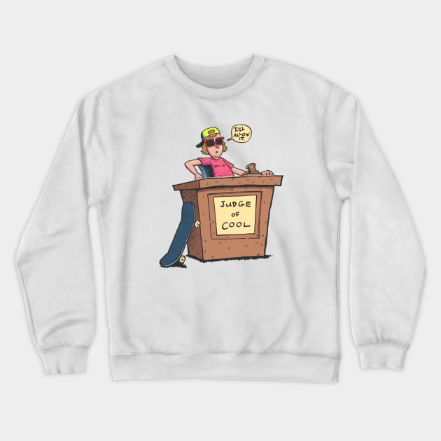 Judge of Cool Crewneck Sweatshirt by neilkohney